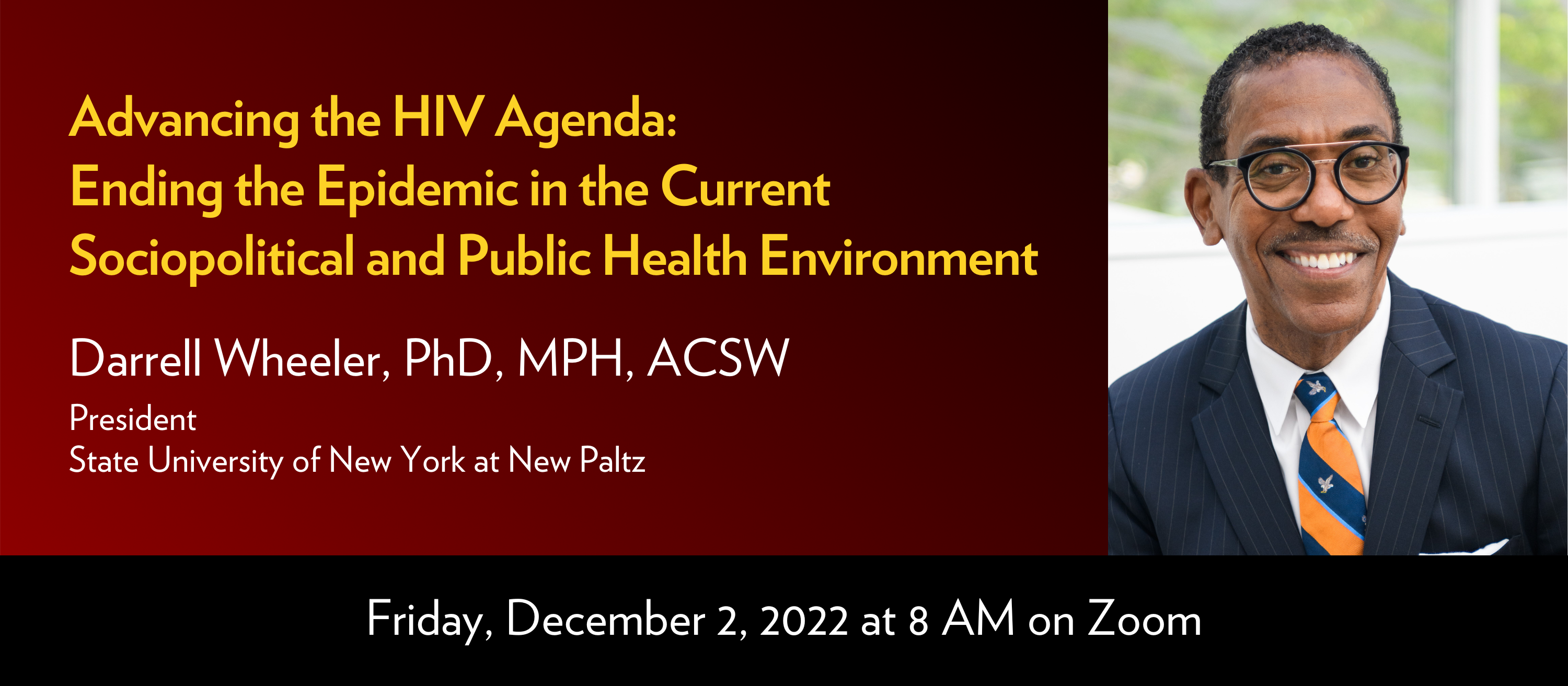 Title: Advancing the HIV Agenda: Ending the Epidemic in the Current Sociopolitical and Public Health Environment 