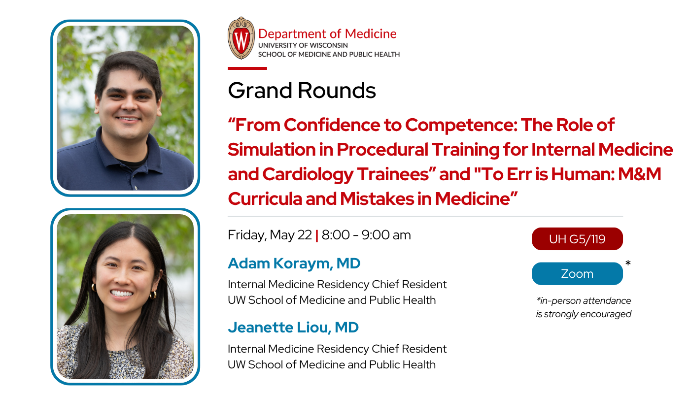 “From Confidence to Competence: The Role of Simulation in Procedural Training for Internal Medicine and Cardiology Trainees” and "To Err is Human: M&M Curricula and Mistakes in Medicine” 
