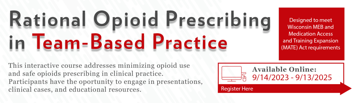 Rational Opioid Prescribing in Team-Based Practice, register now