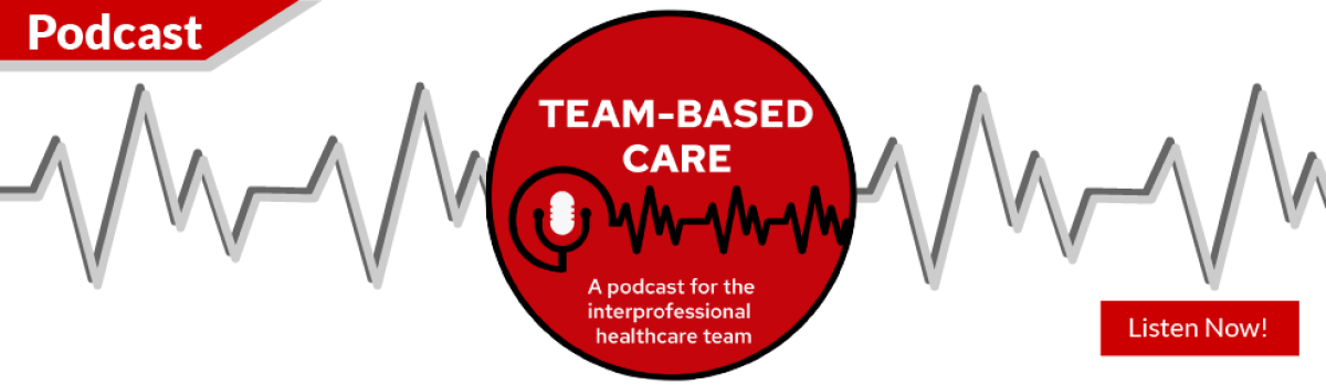 Team-Based Care Podcast - listen now!