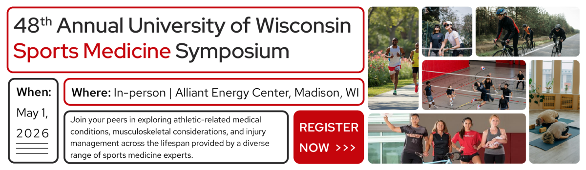 48th Annual University of Wisconsin Sports Medicine Symposium on May 1, 2026. Register Now.